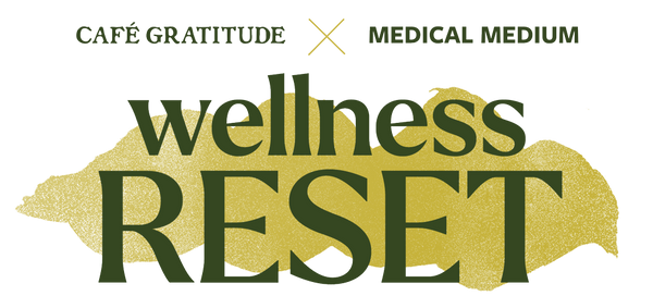 Cafe Gratitude X Medical Medium Wellness Reset